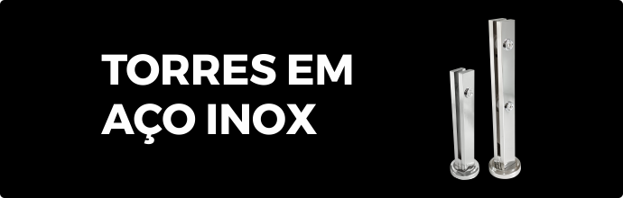 Torres em aço inox - Conexão Ferragens Torres em aço inox